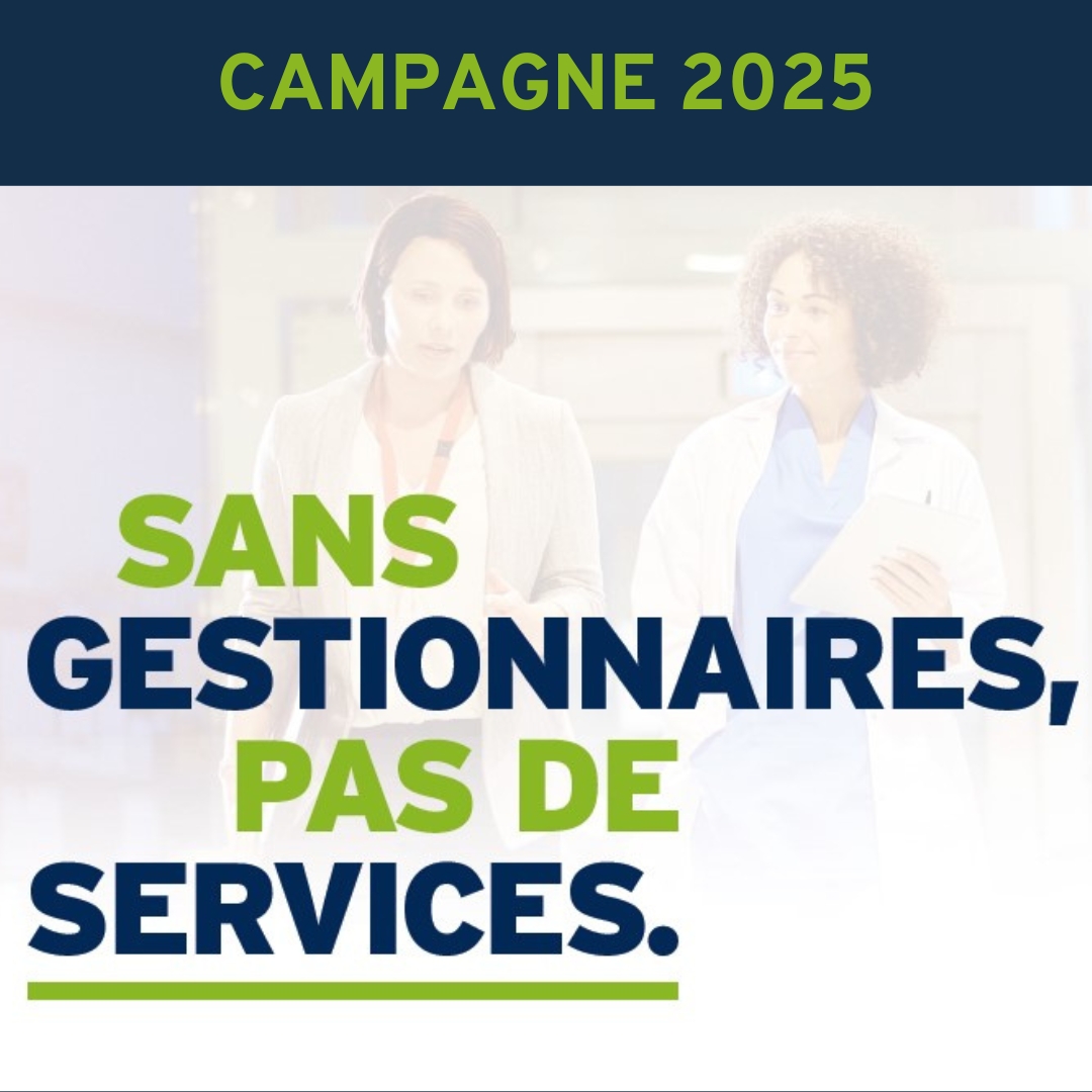 Lancement de la campagne «Sans gestionnaires, pas de services.»